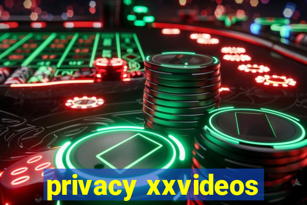 privacy xxvideos